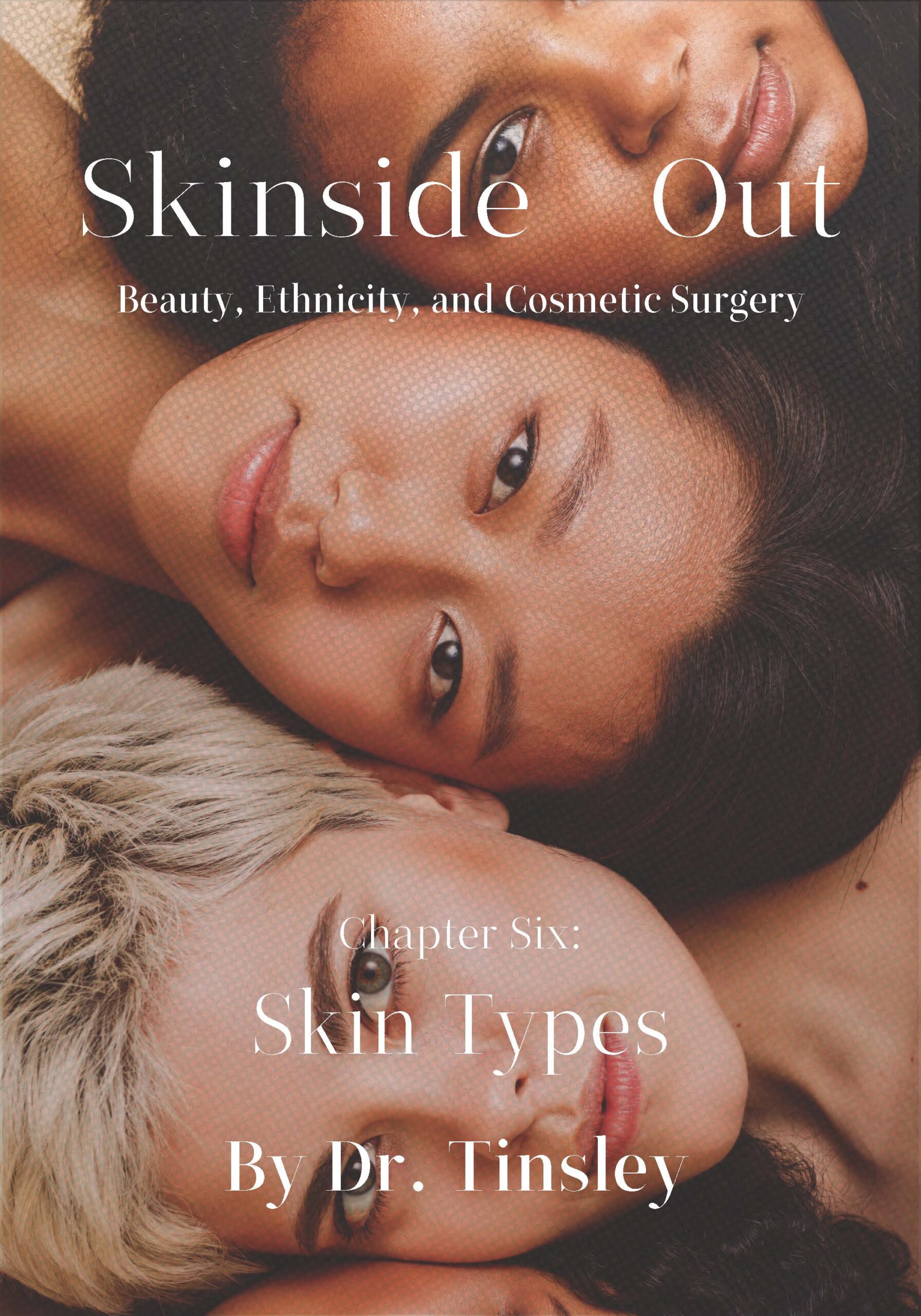 Skinside Out: Chapter 6 - Skin Types